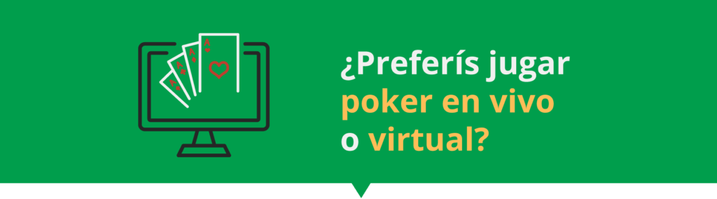 Poker en vivo o virtual